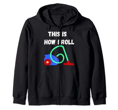 This Is How I Roll Dust Dust Household Suction Zip Hoodie