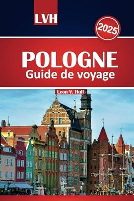 Guide de voyage Pologne 2025: Explorez Cracovie, Varsovie, Gdańsk et au-delà