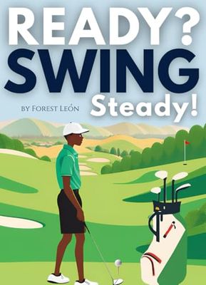 Ready? Swing Steady!: a beginner reader rhyme book for kids about golf
