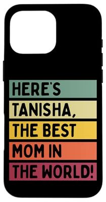 Here's Tanisha The Best Mom In The World Mother's Day Retro Case for iPhone 16 Pro Max