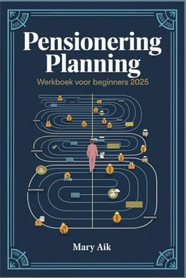 Pensionering Planning Werkboek voor beginners 2025