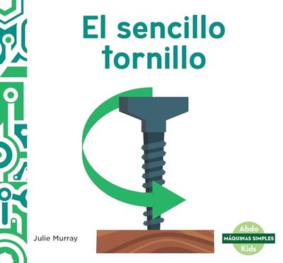 El sencillo tornillo/ The spiffy screw