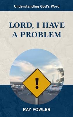 Lord, I Have a Problem