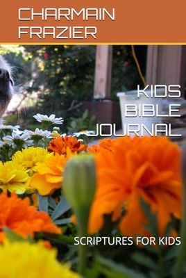 KIDS BIBLE JOURNAL: SCRIPTURES FOR KIDS