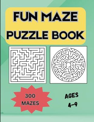 FUN MAZE PUZZLE BOOK: 300 MAZES, FOR KIDS AGES 4-9