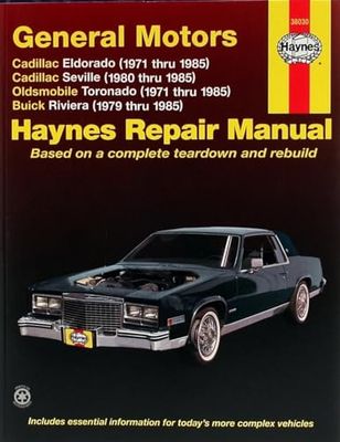 General Motors Automotive Repair Manual: Cadillac Eldorado and Seville, Oldsmobile Toronado, Buick Riviera: Cadillac Eldorado, Seville, Oldsmobile Toronado & Buick Riviera (1971 thru 1985)