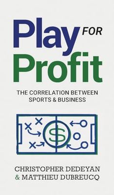 Play For Profit: The Correlation Between Sports and Business