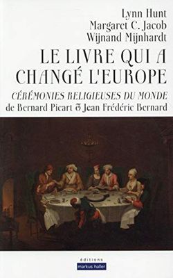 Le livre qui a changé l'Europe: Cérémonies religieuses du monde de Bernard Picart & Jean Frédéric Bernard