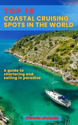 Top 10 Coastal Cruising Spots In The World