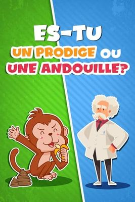 Es-tu malin ou zinzin ? Découvre si tu as l’intelligence d’un singe ou d’un génie.: Recueil de sudoku, casse-tête, mots croisés, anagrammes et énigmes de logique pour mettre ton esprit à l’épreuve.