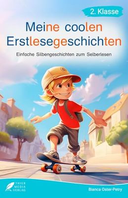 Silbenbuch 2. Klasse - Meine coolen Erstlesegeschichten: Einfache Silbengeschichten zum Selberlesen für Kinder ab 7 Jahren - Lesebuch 2. Klasse