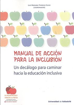 MANUAL DE ACCIÓN PARA LA INCLUSIÓN: UN DECÁLOGO PARA CAMINAR HACIA LA EDUCACIÓN INCLUSIVA