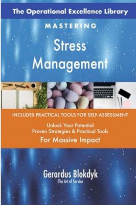 The Operational Excellence Library; Mastering Stress Management