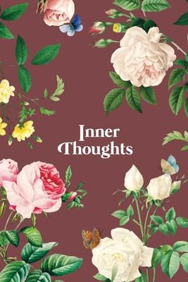 Inner Thoughts Notebook. Cute Vintage Pink Botanical Floral Flowers. Funny Saying Cover: 6x9 100 page lined journal, diary, or note book | Sarcastic ... for coworker, family, friend, man, or woman