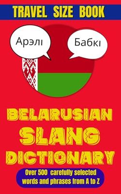 Belarusian Slang Dictionary: From A to Z, Your Passport to Belarusian Street Talk