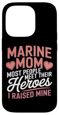 Marine Mom Most People Meet Their Heroes Case for iPhone 14 Pro