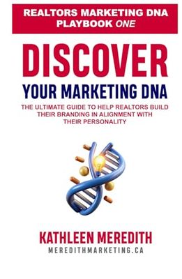 Discover Your Marketing DNA: The Ultimate Guide to Help Realtors Build Their Branding in Alignment with Their Personality.
