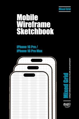 iPhone 16 Mobile Wireframe Sketchbook - Mixed Grid