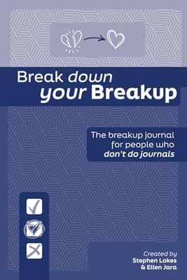 Break Down Your Break Up: An Alternative Relationship Journal