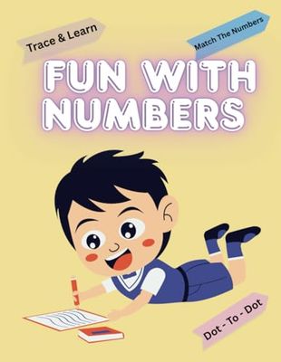 Fun with Numbers: Dot-to-Dot, Matching & Tracing Fun for Kids