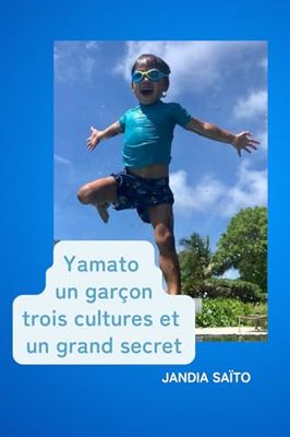 Yamato un garçon trois cultures et un grand secret