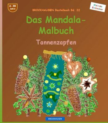 Das Mandala-Malbuch: BROCKHAUSEN Bastelbuch Bd. 22. Tannenzapfen. Entdecker. 4 - 99 Jahre