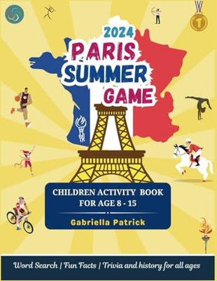 2024 Paris Summer Games Activity Book: Word Search | Fun Facts | Trivia and history for all ages
