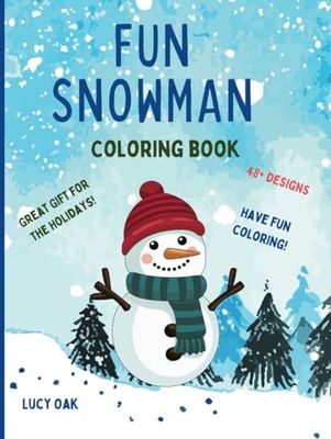 Fun Snowman Coloring Book for All Ages: Good for stress-relief