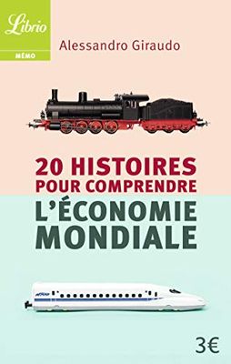 20 histoires pour comprendre l'économie mondiale