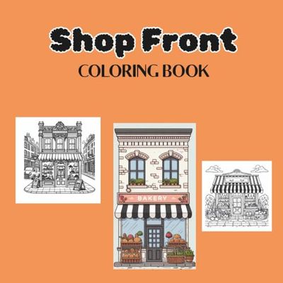 Shop Front Coloring Book: Store Fronts