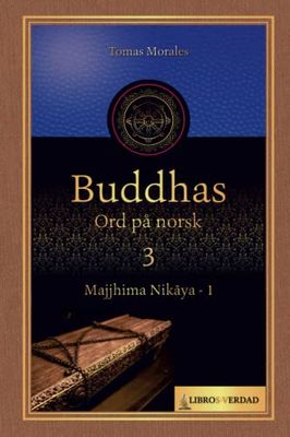 Buddhas Ord på Norsk - 3: Majjhima Nikāya - 1: Majjhima Nikāya - 1