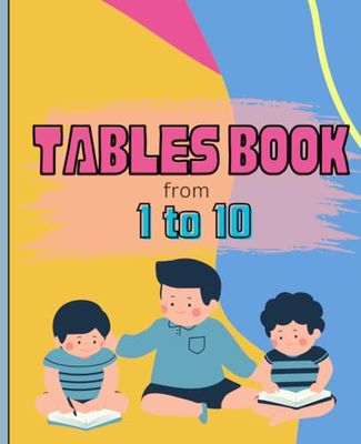 Tables for Kids: (1 - 10 ) tables along with practice sheets
