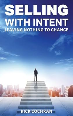 Selling with Intent: Leave nothing to Chance