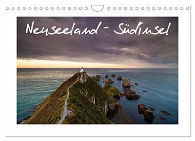 Neuseeland - Südinsel (Wandkalender 2025 DIN A4 quer), CALVENDO Monatskalender: Eine außergewöhnliche Insel am anderen Ende der Welt