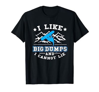 Snowboard T-shirt I Like Big Dumps Snowboarding Gift