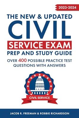 The New & Updated Civil Service Exam Prep and Study Guide: 400 plus Possible Practice Test Questions with Detail Answers