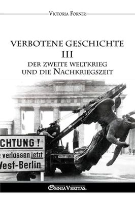 Verbotene Geschichte III - Der Zweite Weltkrieg und die Nachkriegszeit: Die Rolle der jüdischen Agenten in der Zeitgeschichte