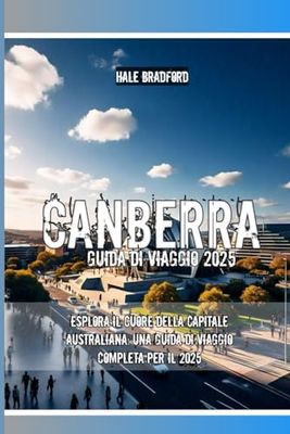 Canberra Guida di viaggio 2025