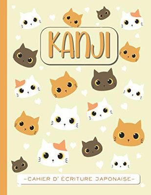 Kanji - Cahier d'écriture Japonaise: S'entraîner à écrire les Kanjis - Carnet de Calligraphie pour pratiquer les Katakanas et Hiraganas | 21,59 x ... étudiants du japonais et amoureux du Japon