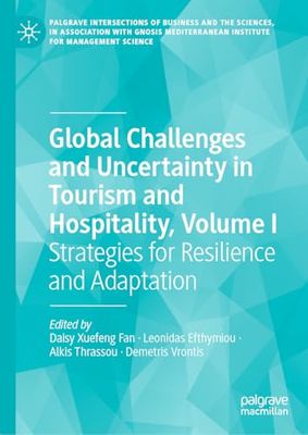 Global Challenges and Uncertainty in Tourism and Hospitality: Strategies for Resilience and Adaptation (I)