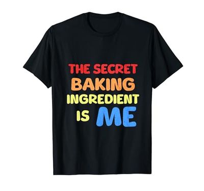 ¡El ingrediente secreto para hornear soy yo! Divertido Camiseta
