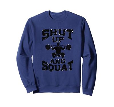 Shut Up and Squat Gift for Gym Addicts Heavy Lifters Felpa