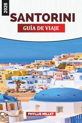SANTORINI GUÍA DE VIAJE 2026: Explora Fira y Oia, las playas de arena negra, la gastronomía local, las rutas de ferry y las excursiones de un día a la isla