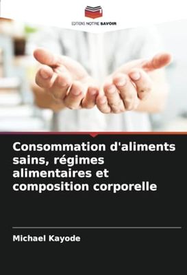 Consommation d'aliments sains, régimes alimentaires et composition corporelle