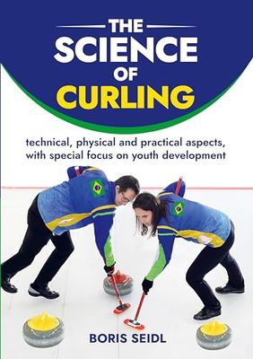 The Science of Curling: technical, physical and practical aspects, with special focus on the development of young athletes: 1