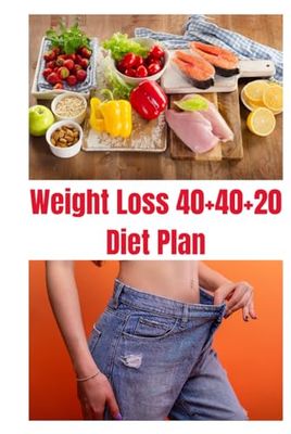 Weight Loss 40+40+20 Diet Plan