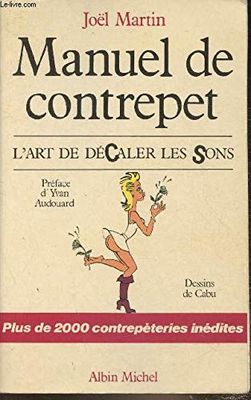 Manuel de contrepet: L'art de décaler les sons