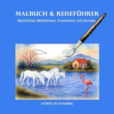 Malbuch & Reiseführer: Westliches Mittelmeer, Frankreich mit Korsika
