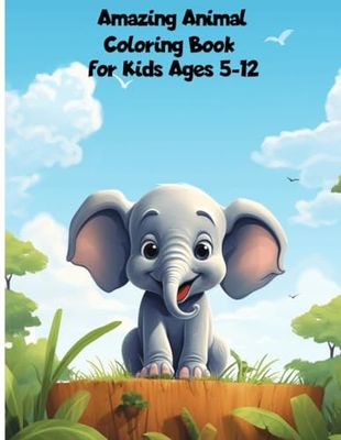 Amazing Animal Coloring Book for Kids Ages 5-12: How To Draw Anything, 110 Pages 8.5×11 inches (21.59 × 27.94 cm)