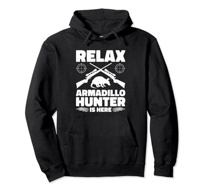 Relax Armadillo Hunter está aquí Caza armadillo Sudadera con Capucha